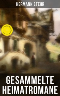 Gesammelte Heimatromane - Hermann Stehr - E-Book