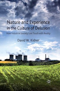 Nature and Experience in the Culture of Delusion - D. Kidner - E-Book