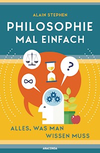 Philosophie mal einfach (für Einsteiger, Anfänger und Studierende) - Alain Stephen - E-Book