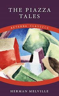 The Piazza Tales - Herman Melville. - E-Book