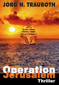 Operation Jerusalem - Jörg. H. Trauboth - E-Book