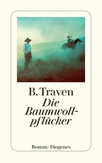 Die Baumwollpflücker - B. Traven - E-Book