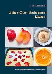 Bake a Cake - Backe einen Kuchen - Marion Birkenbeil - E-Book