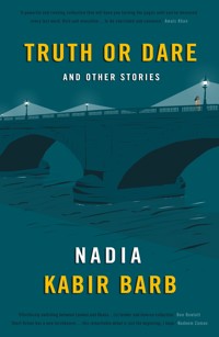 Truth or Dare - Nadia Kabir Barb - E-Book
