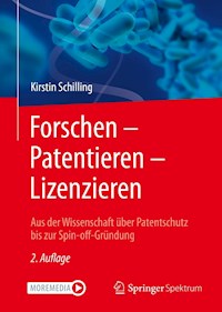 Forschen – Patentieren – Lizenzieren - Kirstin Schilling - E-Book