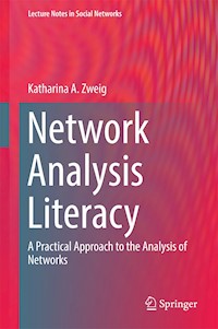 Network Analysis Literacy - Katharina A. Zweig - E-Book