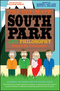 The Ultimate South Park and Philosophy - - E-Book