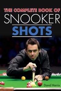 Complete Book of Snooker Shots - David Horrix - E-Book