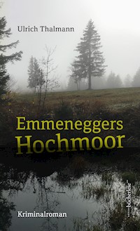 Emmeneggers Hochmoor - Thalmann Ulrich - E-Book