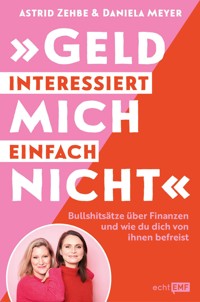 „Geld interessiert mich einfach nicht" - Astrid Zehbe - E-Book