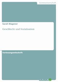 Geschlecht und Sozialisation - Sarah Wagener - E-Book