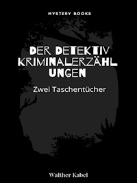Zwei Taschentücher - Walther Kabel - E-Book