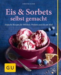 Eis & Sorbets selbst gemacht - Christina Richon - E-Book