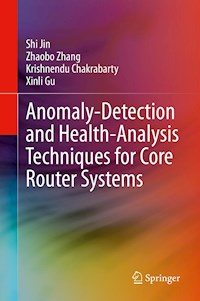 Anomaly-Detection and Health-Analysis Techniques for Core Router Systems - Shi Jin - E-Book