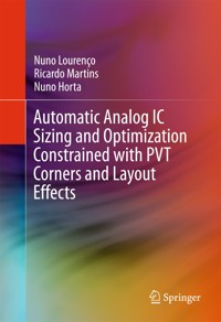 Automatic Analog IC Sizing and Optimization Constrained with PVT Corners and Layout Effects - Nuno Lourenço - E-Book