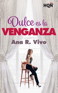 Dulce es la venganza - Ana R. Vivo - E-Book