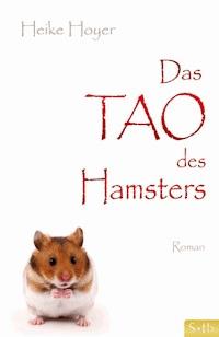Das Tao des Hamsters - Heike Hoyer - E-Book