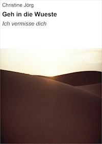 Geh in die Wueste - Christine Jörg - E-Book