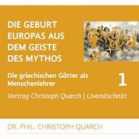 Die Geburt Europas aus dem Geiste des Mythos - Christoph Quarch - Hörbuch