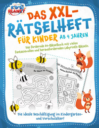 Das XXL-Rätselheft für Kinder ab 4 Jahren: Das fördernde A4-Rätselbuch mit fantasievollen und herausfordernden Labyrinth-Rätseln. Die ideale Beschäftigung im Kindergarten- und Vorschulalter! - Elena Liebing - E-Book