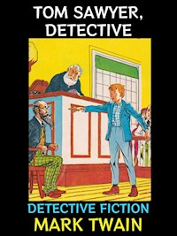 Tom Sawyer, Detective - Mark Twain - E-Book