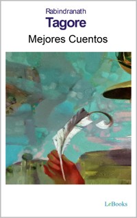 MEJORES CUENTOS DE TAGORE - Rabindranath Tagore - E-Book
