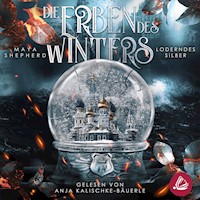 Loderndes Silber (Die Erben des Winters 2 – Trilogie) - Maya Shepherd - Hörbuch
