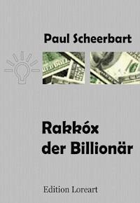 Rakkóx der Billionär - Paul Scheerbart - E-Book