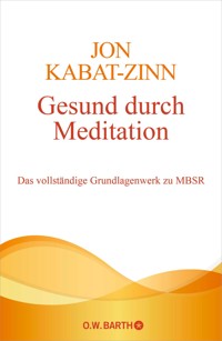 Gesund durch Meditation - Jon Kabat-Zinn - E-Book