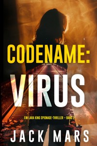 Codename: Virus (Ein Lara King Spionage-Thriller – Band 3) - Jack Mars - E-Book