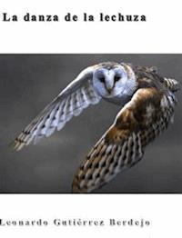 La danza de la lechuza - Leonardo Gutiérrez Berdejo - E-Book