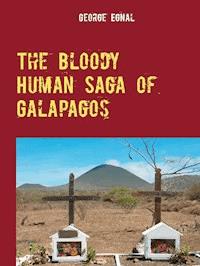 The Bloody Human Saga of Galapagos - George Egnal - E-Book