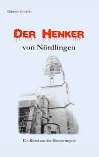 Der Henker von Nördlingen - Günter Schäfer - E-Book