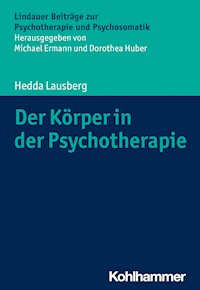 Der Körper in der Psychotherapie - Hedda Lausberg - E-Book