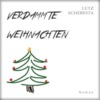 Verdammte Weihnachten - Lutz Schebesta - Hörbuch