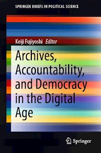 Archives, Accountability, and Democracy in the Digital Age -  - E-Book