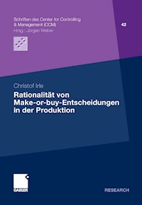 Rationalität von Make-or-buy-Entscheidungen in der Produktion - Christof Irle - E-Book