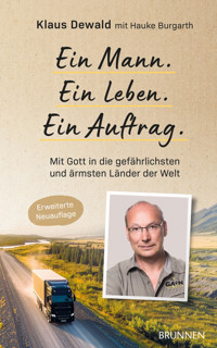 Ein Mann. Ein Leben. Ein Auftrag. - Klaus Dewald - E-Book