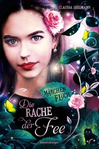 Märchenfluch, Band 2 - Die Rache der Fee - Claudia Siegmann - E-Book
