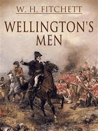Wellington's Men - W. H. Fitchett - E-Book