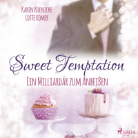 Sweet Temptation - Ein Milliardär zum Anbeißen - Karin Koenicke - Hörbuch