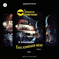 Die Schwarze Fledermaus, Folge 5: Tote schweigen nicht - M. Schwekendiek - Hörbuch