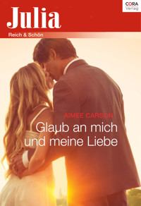 Glaub an mich und meine Liebe - Aimee Carson - E-Book