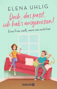 Doch, das passt, ich hab's ausgemessen! - Elena Uhlig - E-Book