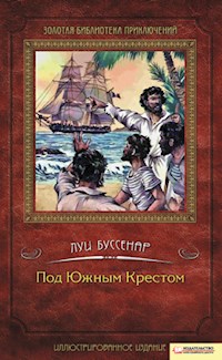 Под Южным Крестом - Луи Буссенар - E-Book