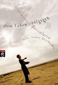 Dem Leben entgegen - Pierdomenico Baccalario - E-Book