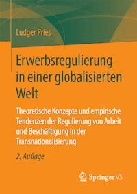 Erwerbsregulierung in einer globalisierten Welt - Ludger Pries - E-Book