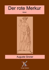 Der rote Merkur - Auguste Groner - E-Book