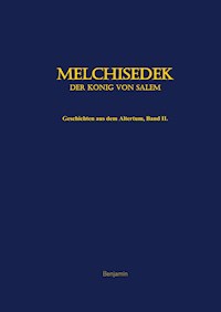 Melchisedek, der König von Salem - Benjamin - E-Book