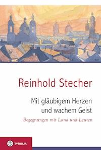 Mit gläubigem Herzen und wachem Geist - Reinhold Stecher - E-Book